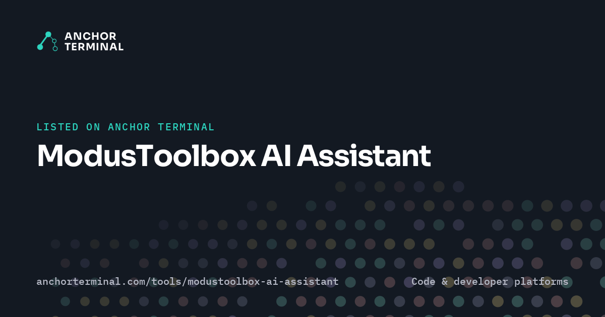 ModusToolbox AI Assistant, listed on Anchor Terminal, dark sharing image