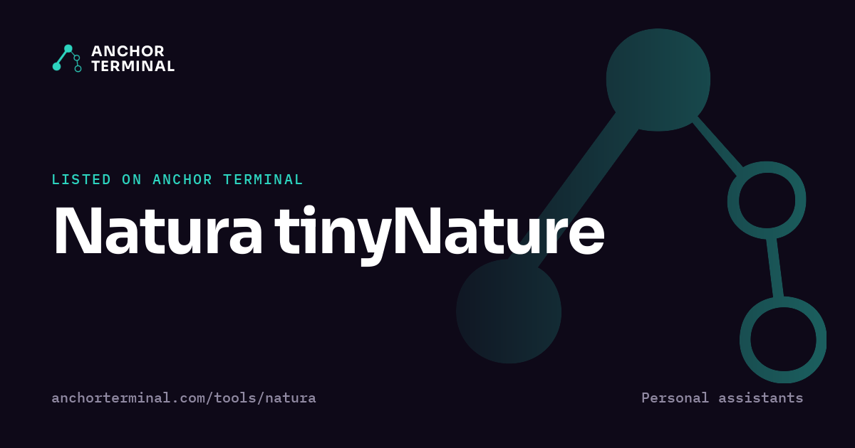 Natura tinyNature, listed on Anchor Terminal, dark sharing image