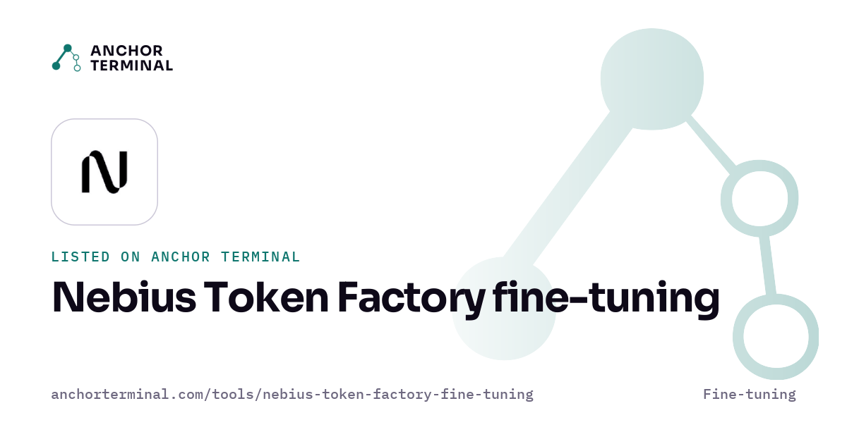 Nebius Token Factory fine-tuning, listed on Anchor Terminal, light sharing image