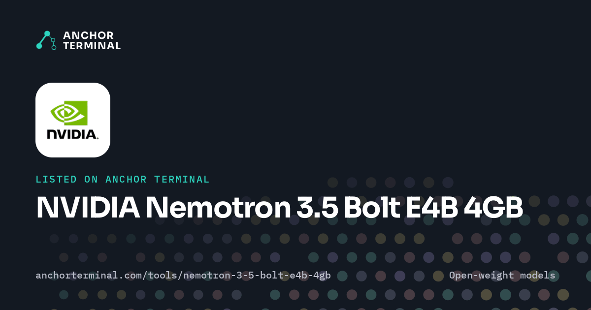 NVIDIA Nemotron 3.5 Bolt E4B 4GB, listed on Anchor Terminal, dark sharing image