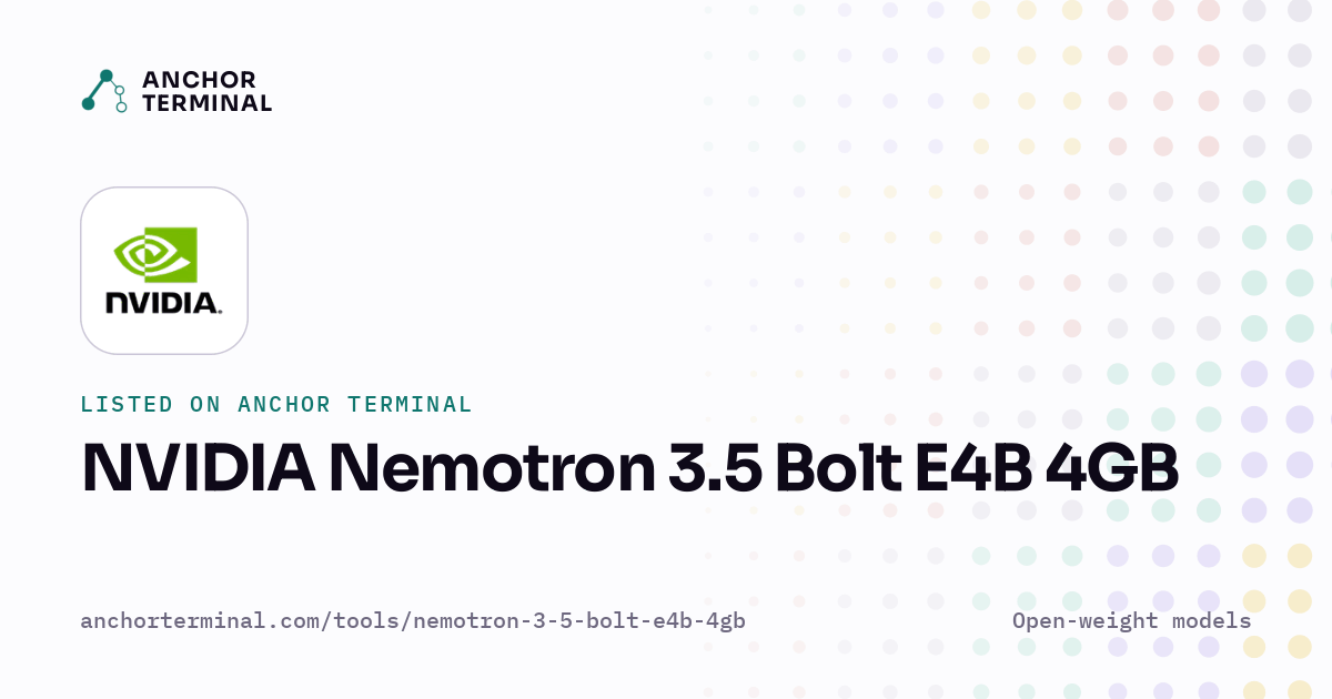 NVIDIA Nemotron 3.5 Bolt E4B 4GB, listed on Anchor Terminal, light sharing image
