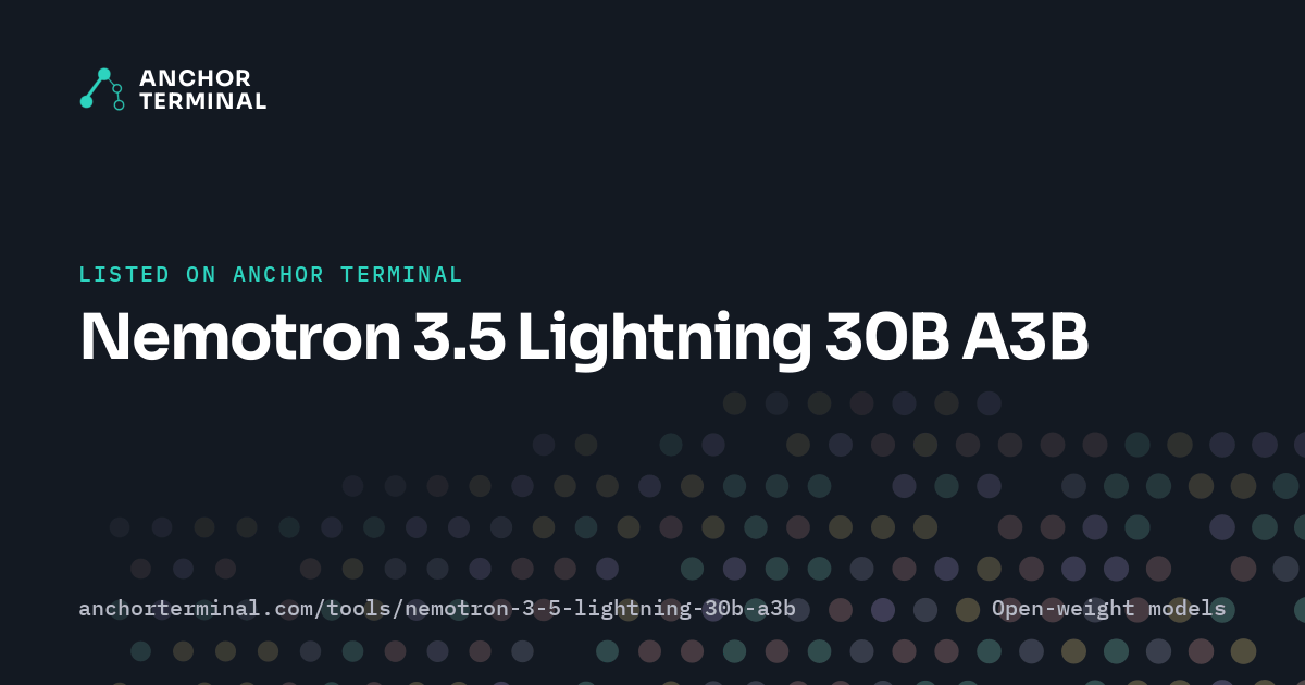 Nemotron 3.5 Lightning 30B A3B, listed on Anchor Terminal, dark sharing image