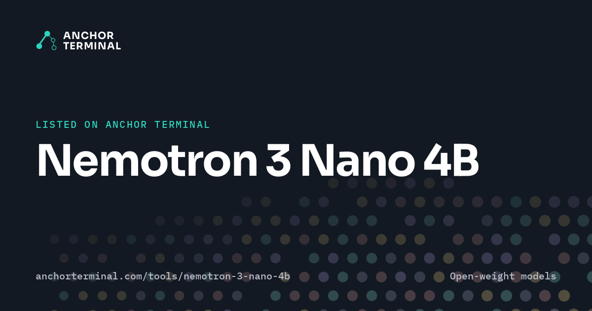 Nemotron 3 Nano 4B, listed on Anchor Terminal, dark sharing image