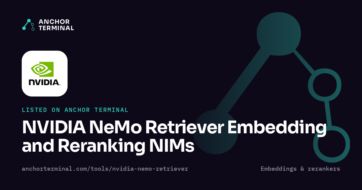 NVIDIA NeMo Retriever Embedding and Reranking NIMs, listed on Anchor Terminal, dark sharing image