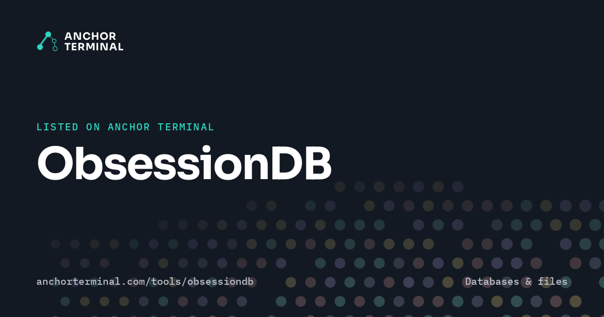 ObsessionDB, listed on Anchor Terminal, dark sharing image
