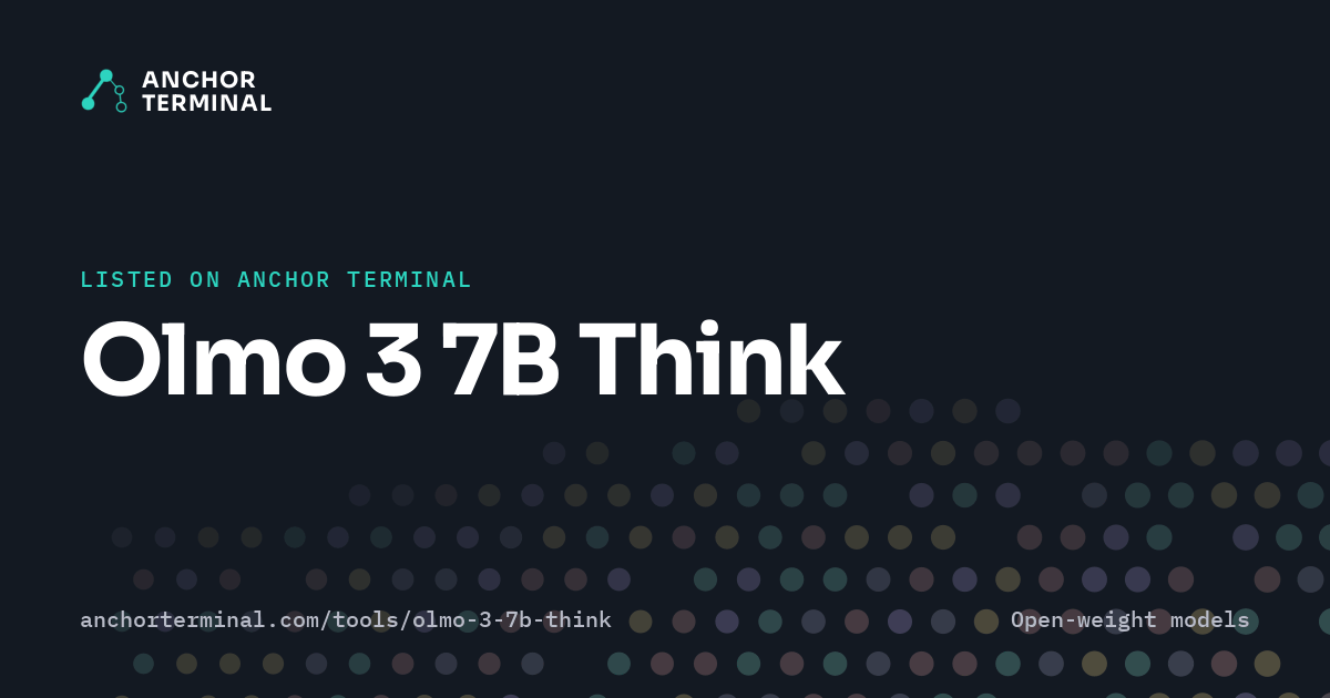 Olmo 3 7B Think, listed on Anchor Terminal, dark sharing image