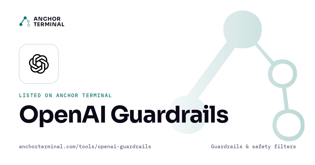 OpenAI Guardrails, listed on Anchor Terminal, light sharing image