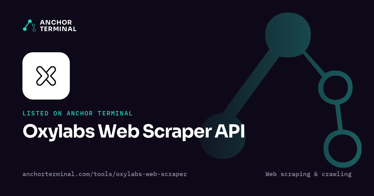 Oxylabs Web Scraper API, listed on Anchor Terminal, dark sharing image