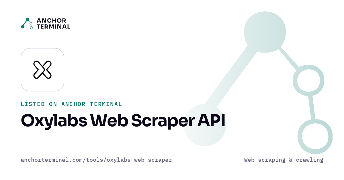 Oxylabs Web Scraper API, listed on Anchor Terminal, light sharing image