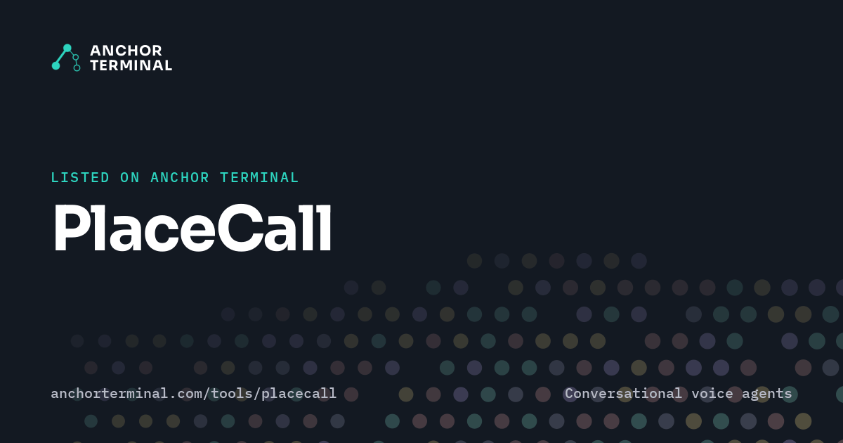 PlaceCall, listed on Anchor Terminal, dark sharing image