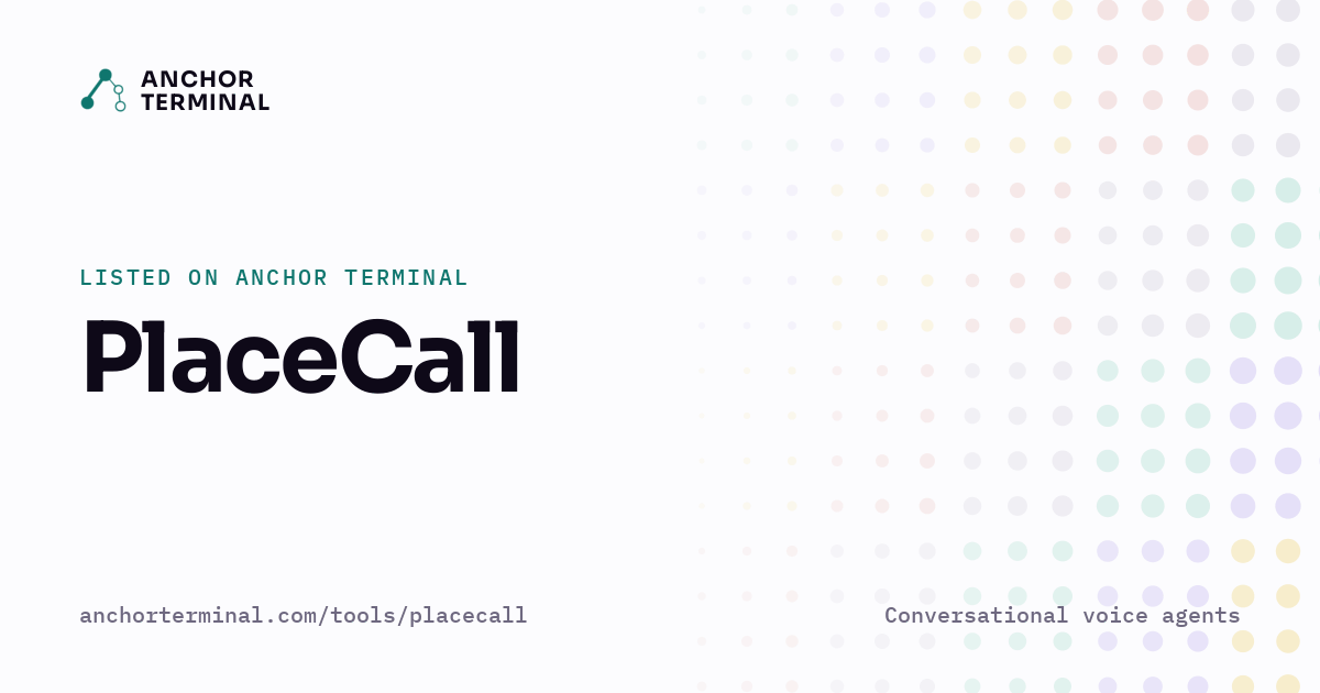 PlaceCall, listed on Anchor Terminal, light sharing image