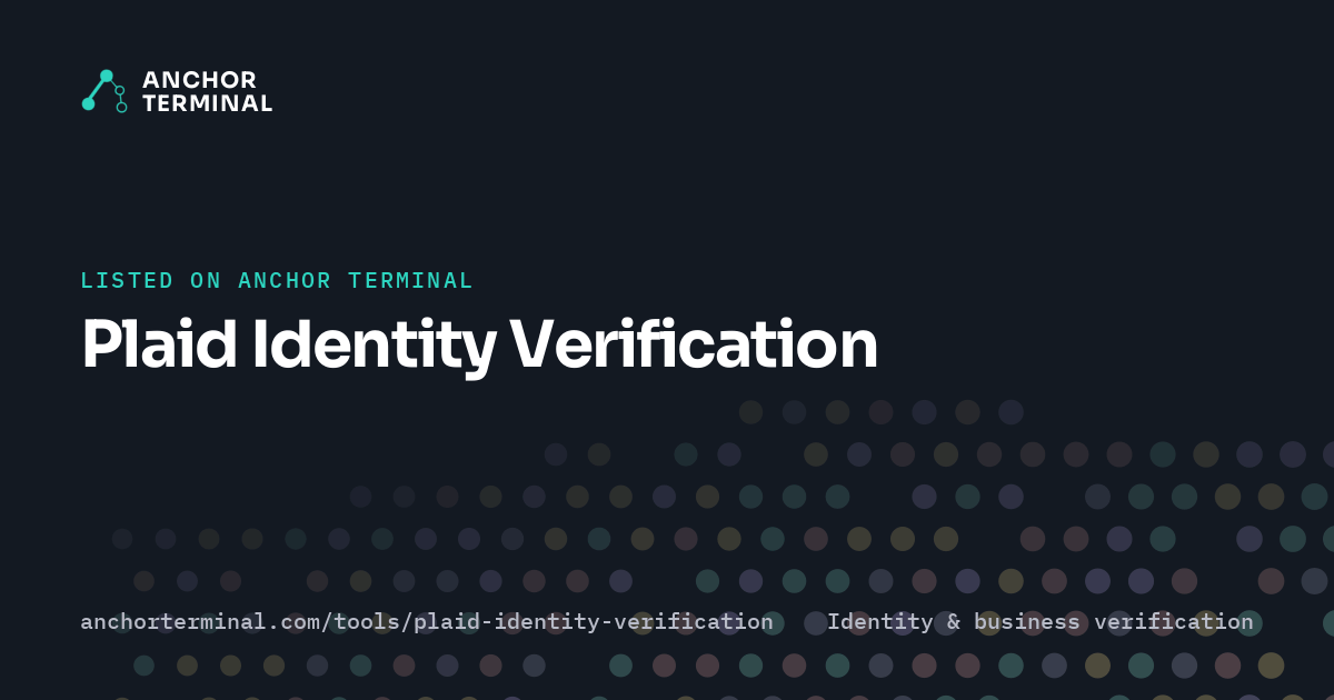 Plaid Identity Verification, listed on Anchor Terminal, dark sharing image