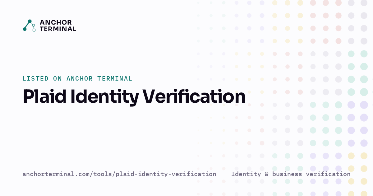 Plaid Identity Verification, listed on Anchor Terminal, light sharing image