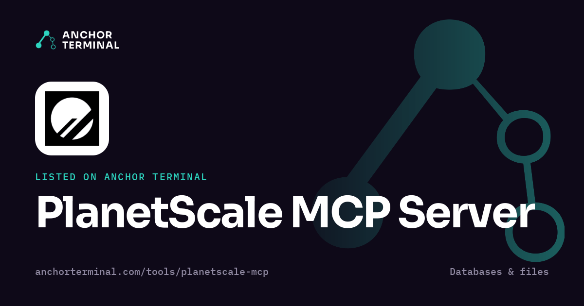 PlanetScale MCP Server, listed on Anchor Terminal, dark sharing image