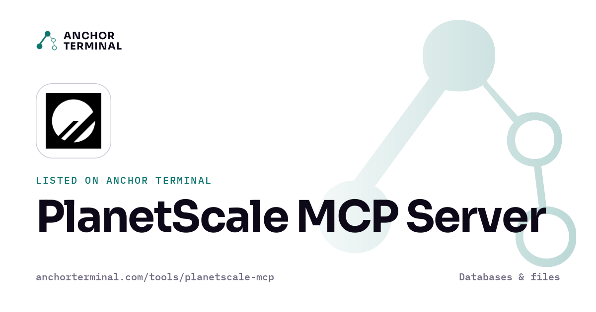 PlanetScale MCP Server, listed on Anchor Terminal, light sharing image