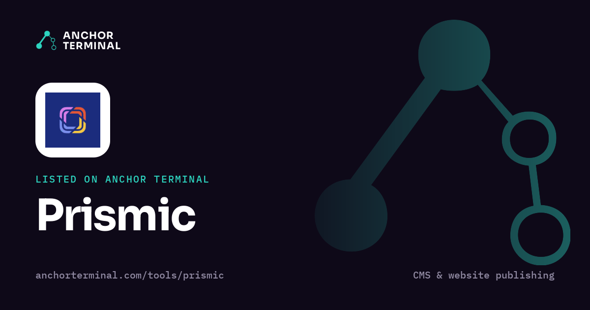 Prismic, listed on Anchor Terminal, dark sharing image