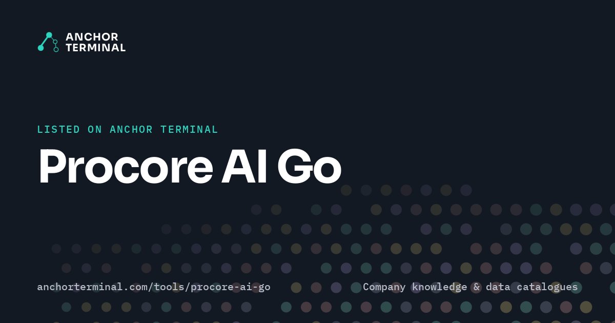 Procore AI Go, listed on Anchor Terminal, dark sharing image