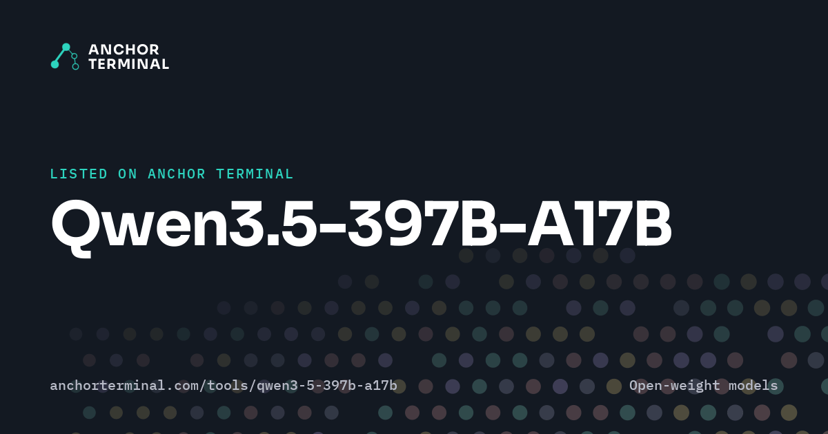 Qwen3.5-397B-A17B, listed on Anchor Terminal, dark sharing image