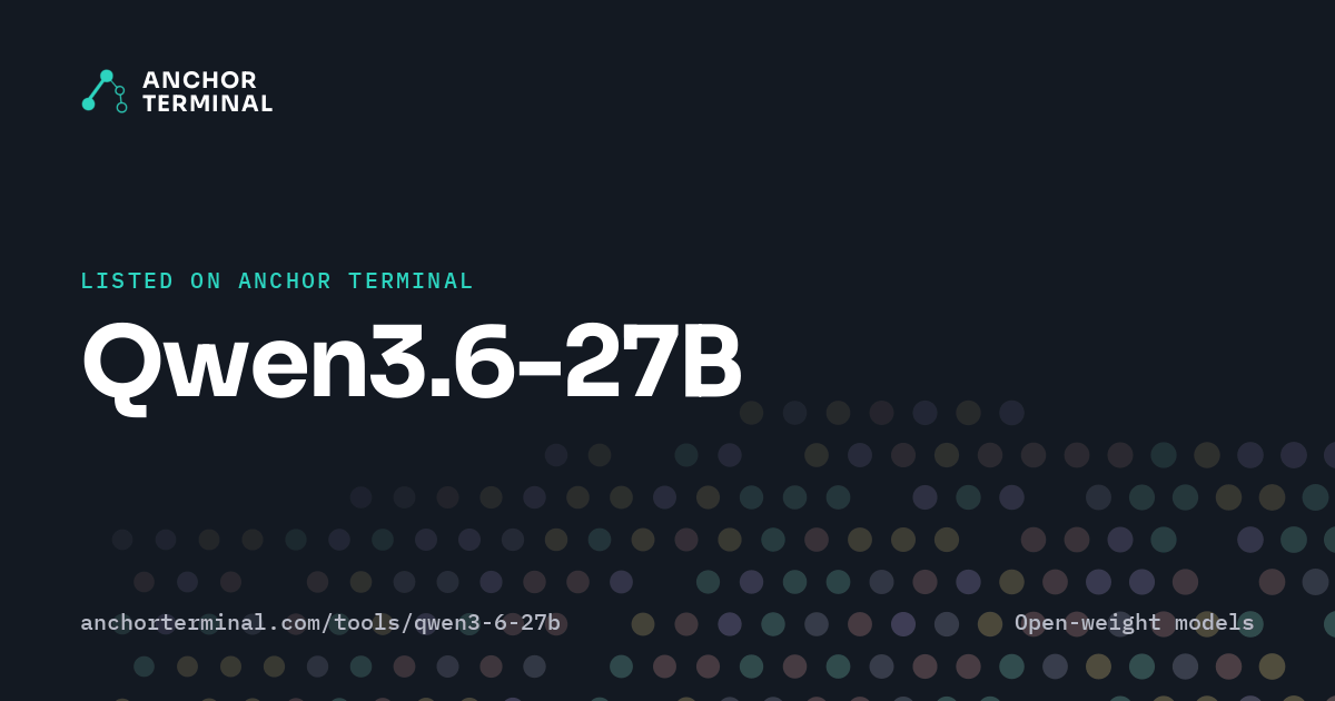 Qwen3.6-27B, listed on Anchor Terminal, dark sharing image