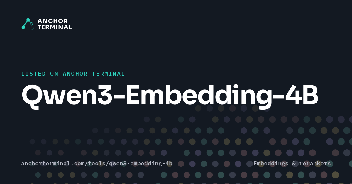 Qwen3-Embedding-4B, listed on Anchor Terminal, dark sharing image