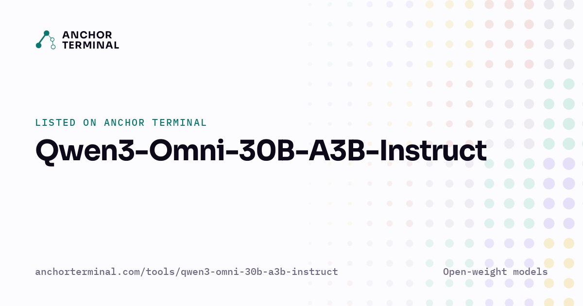 Qwen3-Omni-30B-A3B-Instruct, listed on Anchor Terminal, light sharing image