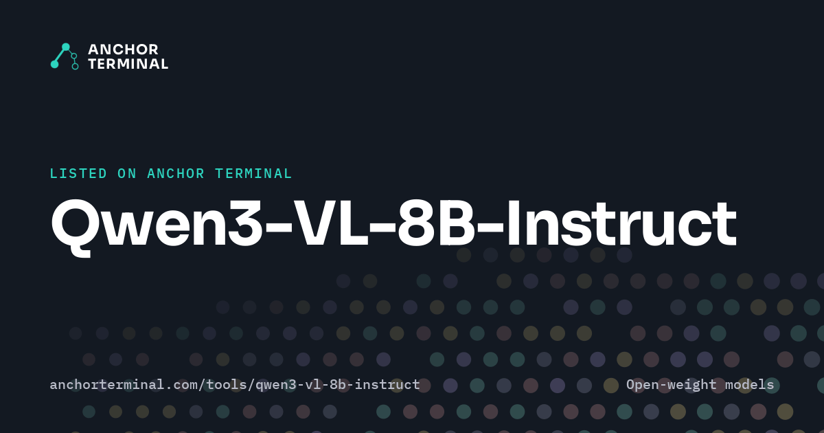 Qwen3-VL-8B-Instruct, listed on Anchor Terminal, dark sharing image