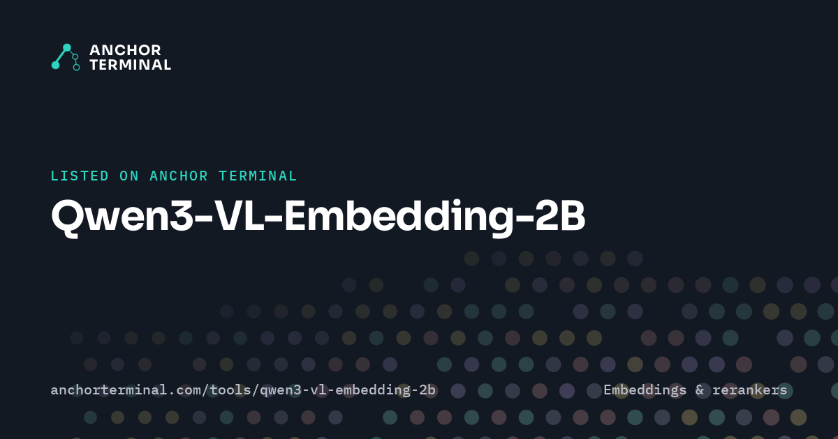 Qwen3-VL-Embedding-2B, listed on Anchor Terminal, dark sharing image