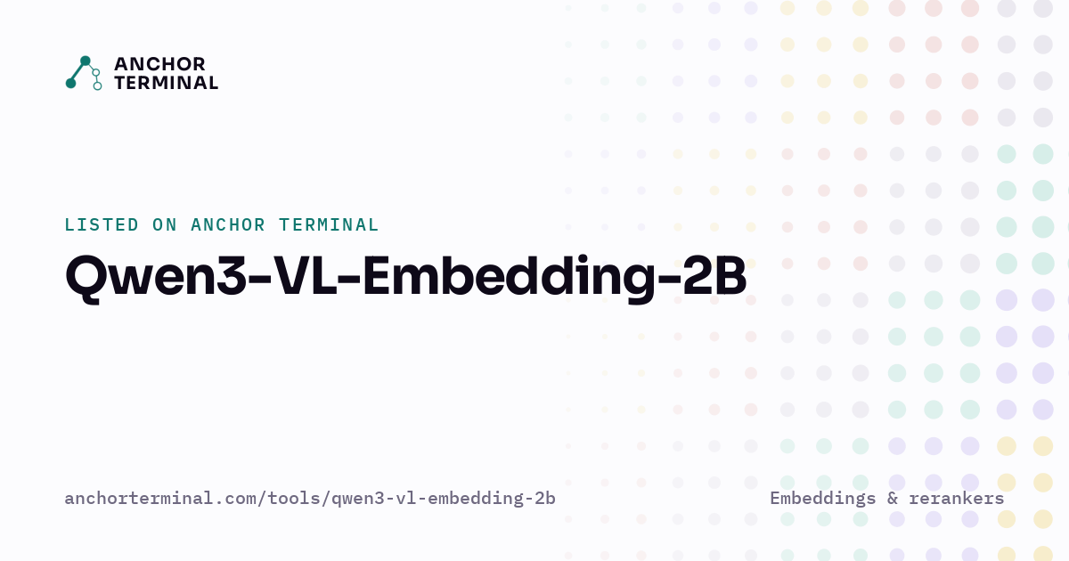 Qwen3-VL-Embedding-2B, listed on Anchor Terminal, light sharing image