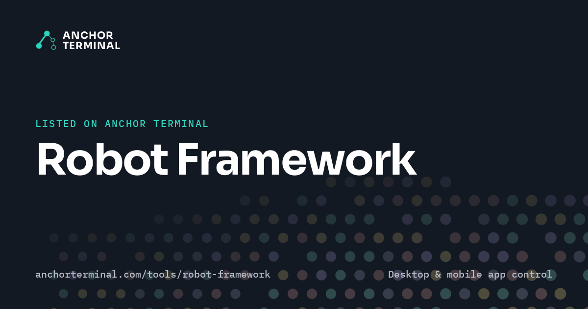 Robot Framework, listed on Anchor Terminal, dark sharing image