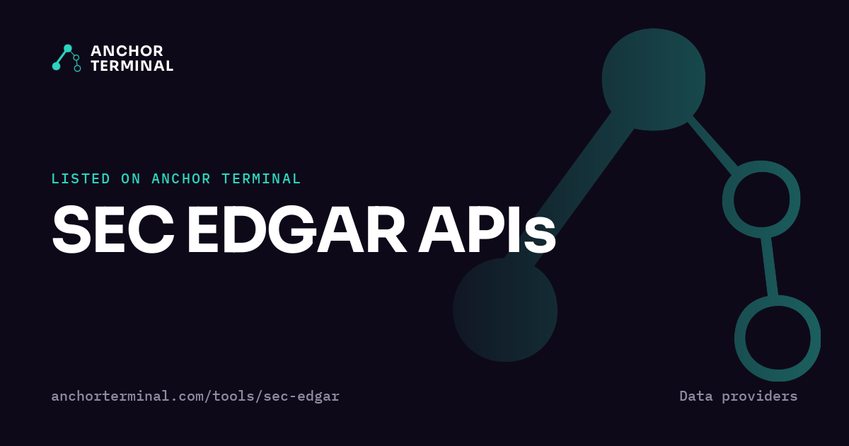 SEC EDGAR APIs, listed on Anchor Terminal, dark sharing image