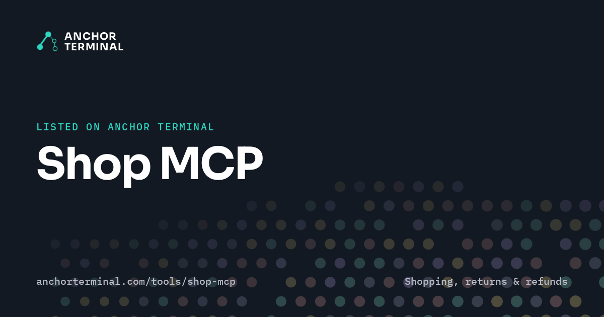 Shop MCP, listed on Anchor Terminal, dark sharing image