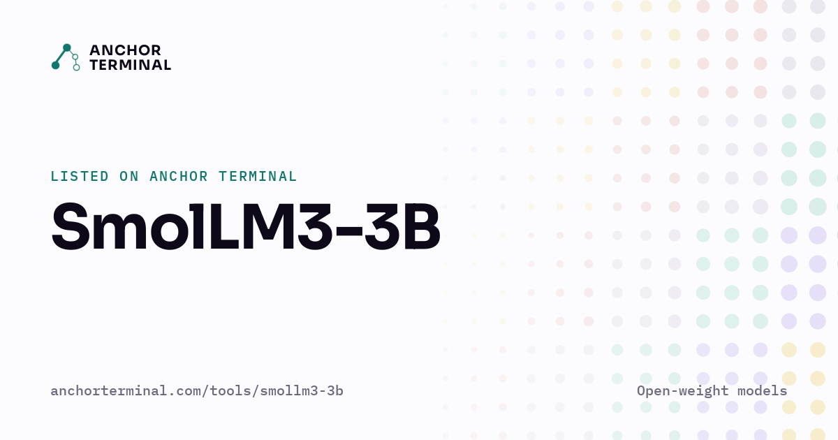 SmolLM3-3B, listed on Anchor Terminal, light sharing image