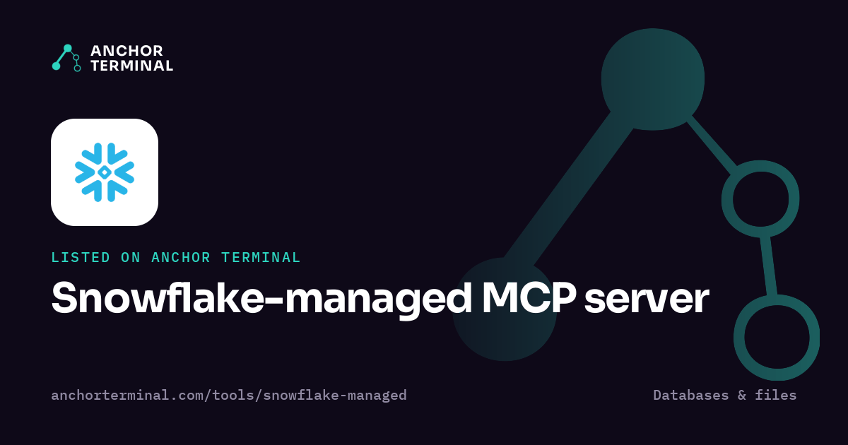 Snowflake-managed MCP server, listed on Anchor Terminal, dark sharing image