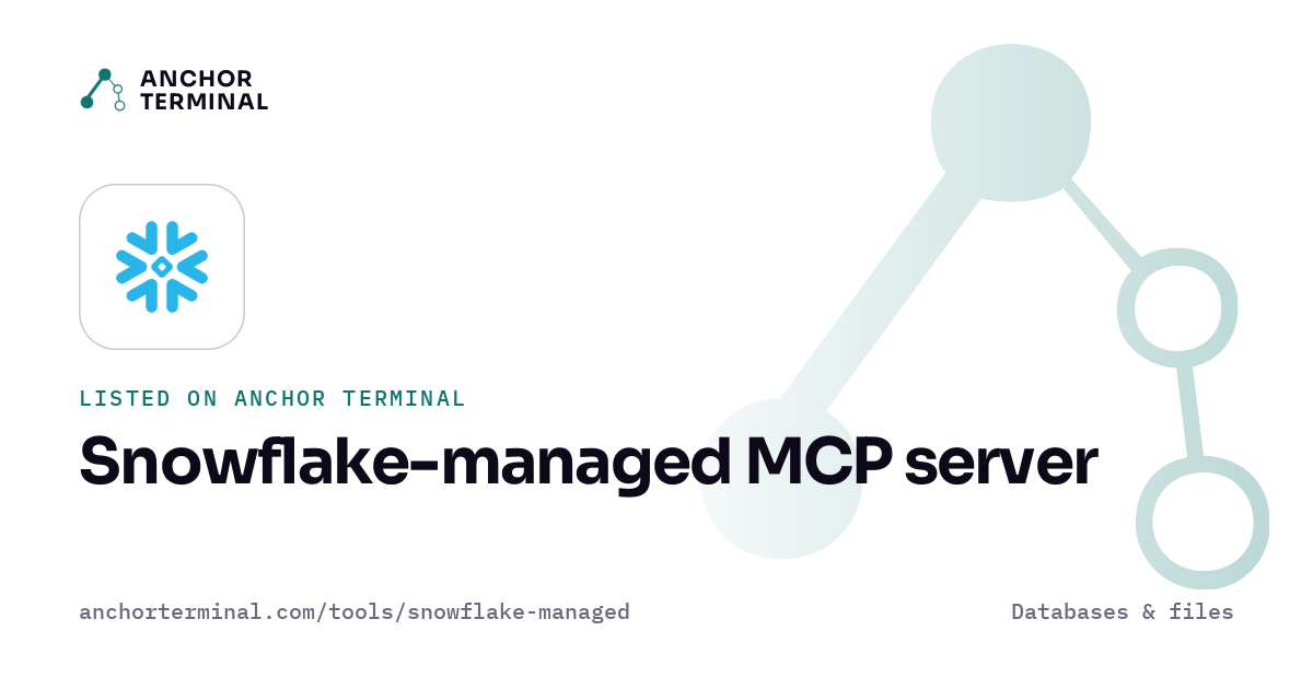 Snowflake-managed MCP server, listed on Anchor Terminal, light sharing image