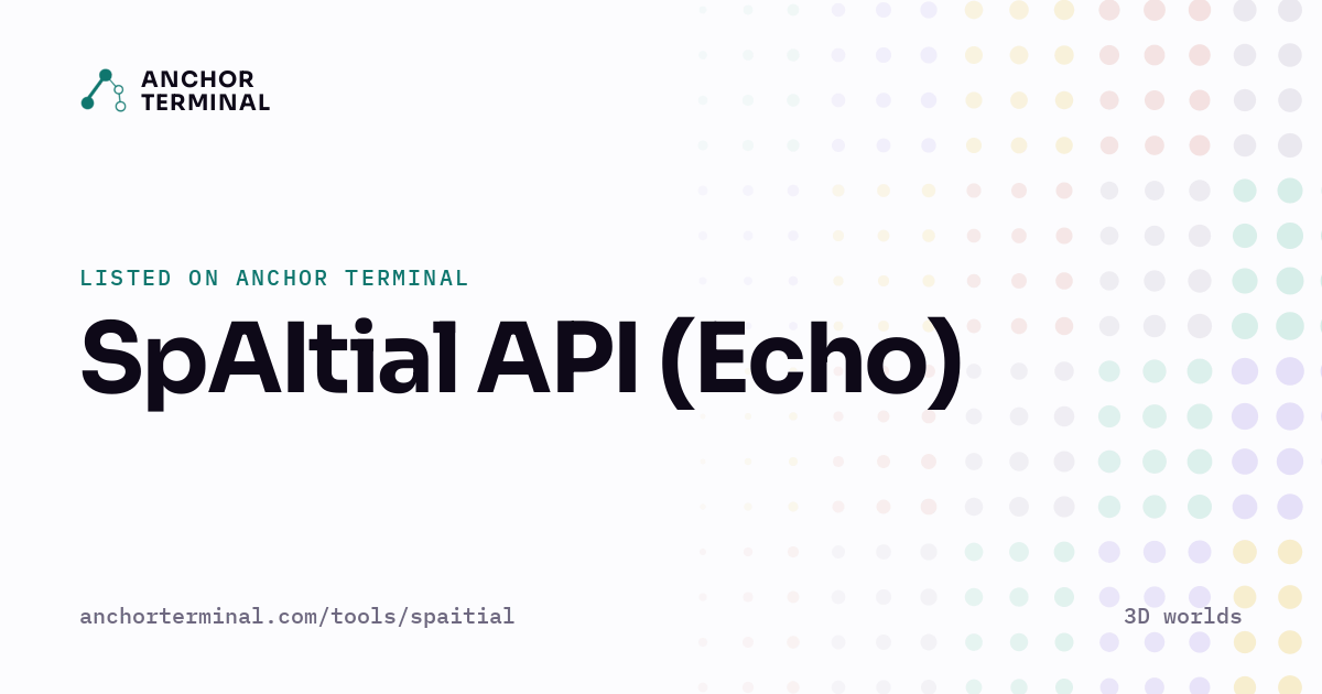 SpAItial API (Echo), listed on Anchor Terminal, light sharing image