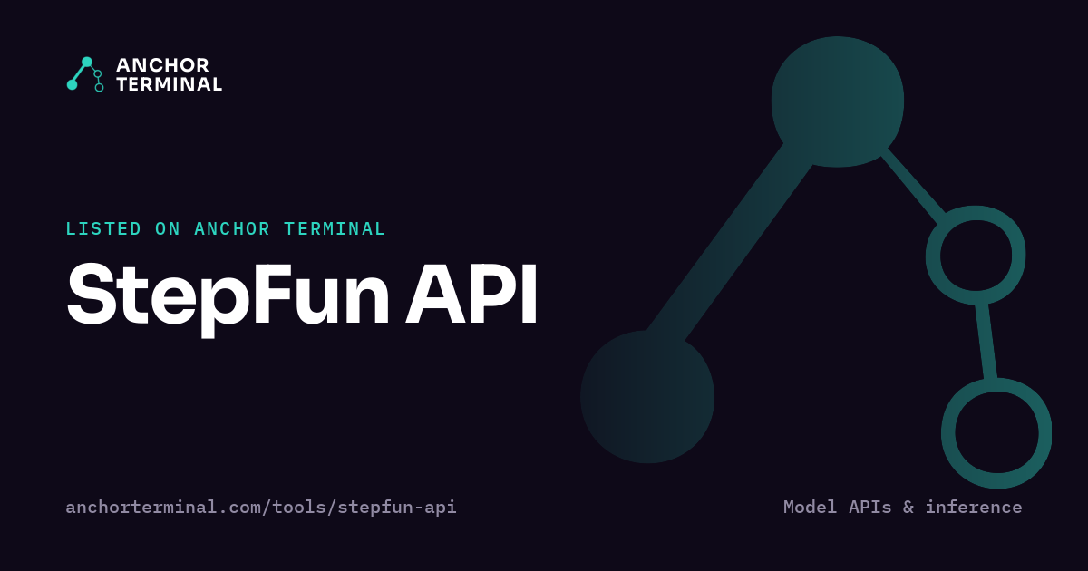 StepFun API, listed on Anchor Terminal, dark sharing image