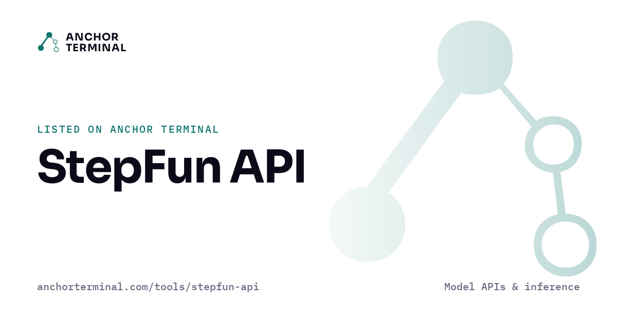 StepFun API, listed on Anchor Terminal, light sharing image
