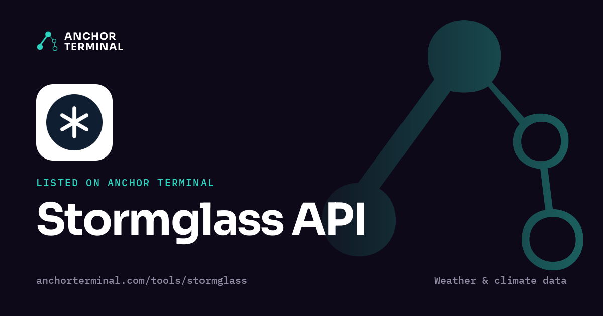 Stormglass API, listed on Anchor Terminal, dark sharing image