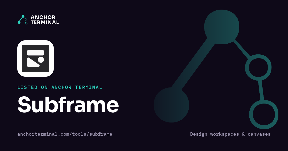 Subframe, listed on Anchor Terminal, dark sharing image