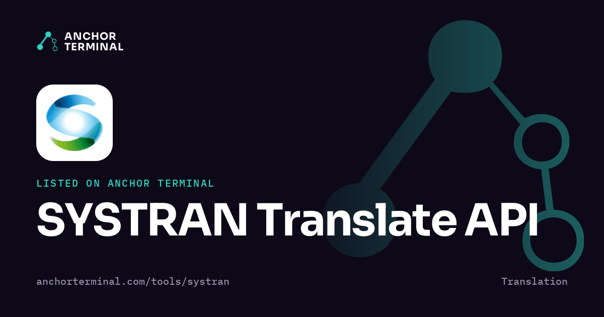 SYSTRAN Translate API, listed on Anchor Terminal, dark sharing image