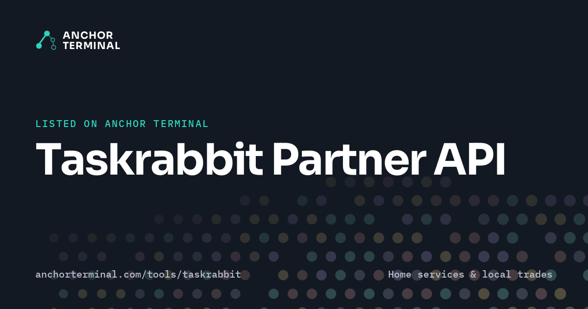 Taskrabbit Partner API, listed on Anchor Terminal, dark sharing image