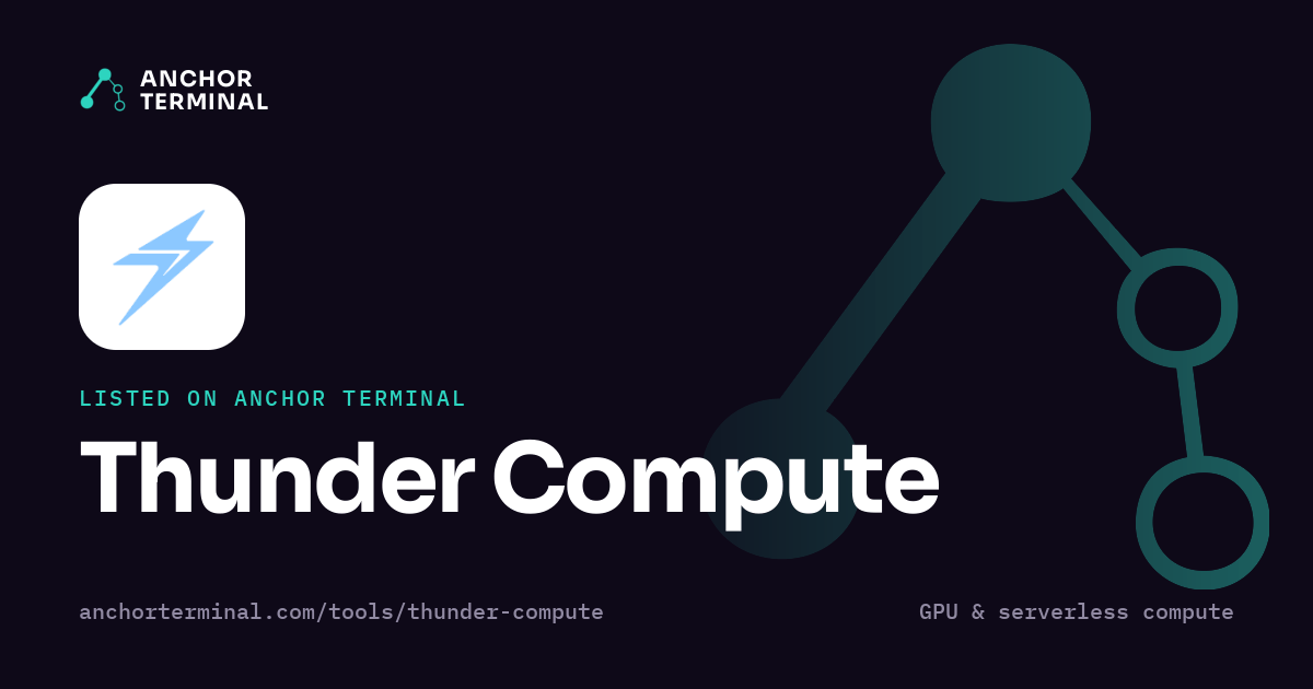 Thunder Compute, listed on Anchor Terminal, dark sharing image