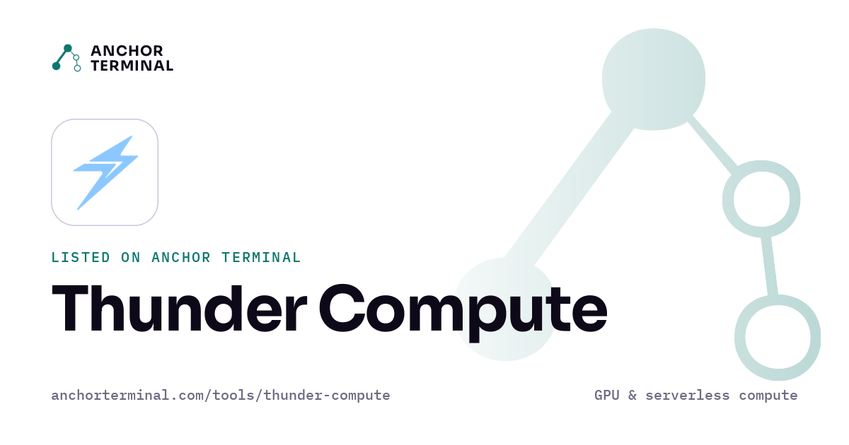 Thunder Compute, listed on Anchor Terminal, light sharing image