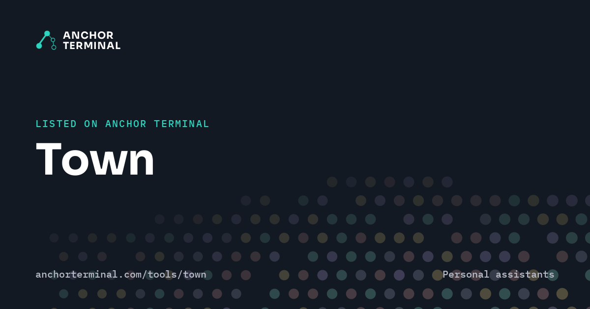 Town, listed on Anchor Terminal, dark sharing image