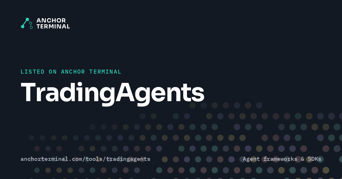 TradingAgents, listed on Anchor Terminal, dark sharing image