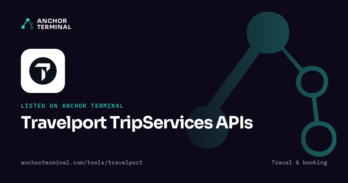 Travelport TripServices APIs, listed on Anchor Terminal, dark sharing image