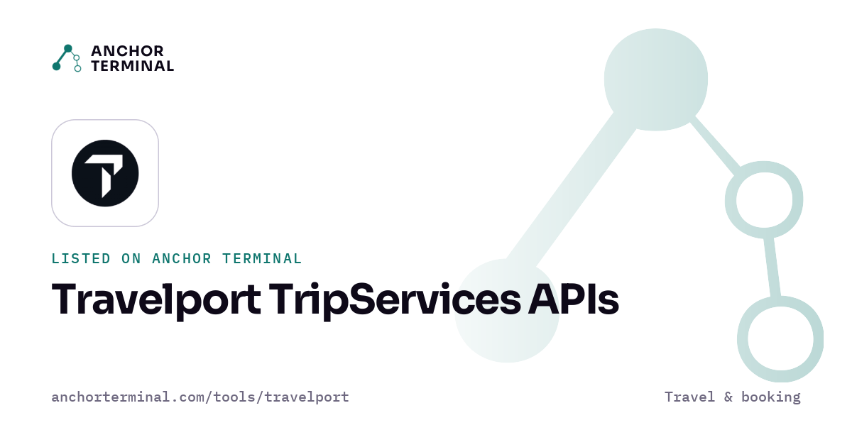 Travelport TripServices APIs, listed on Anchor Terminal, light sharing image