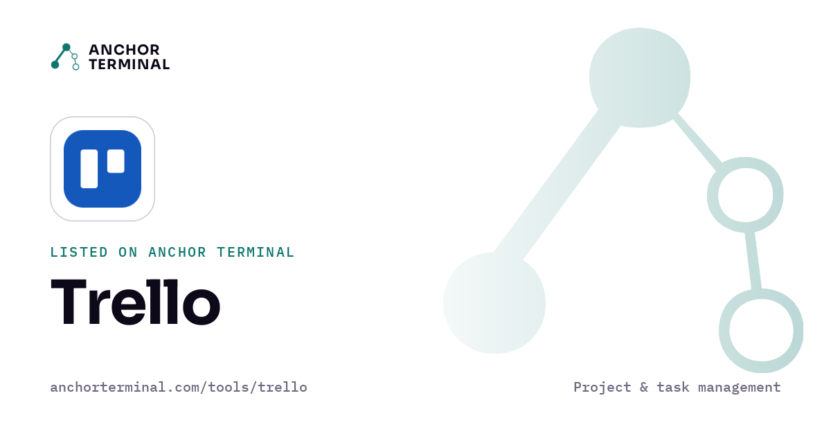 Trello, listed on Anchor Terminal, light sharing image