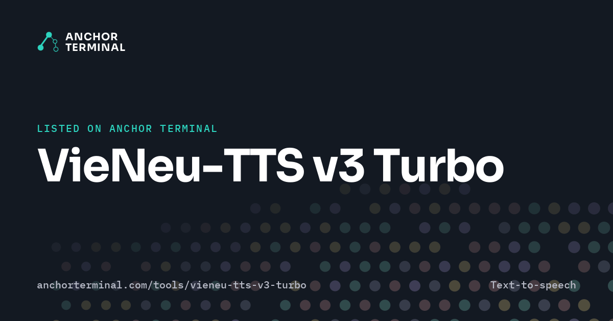 VieNeu-TTS v3 Turbo, listed on Anchor Terminal, dark sharing image