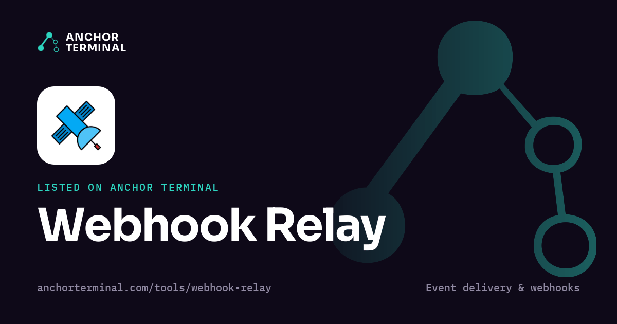 Webhook Relay, listed on Anchor Terminal, dark sharing image